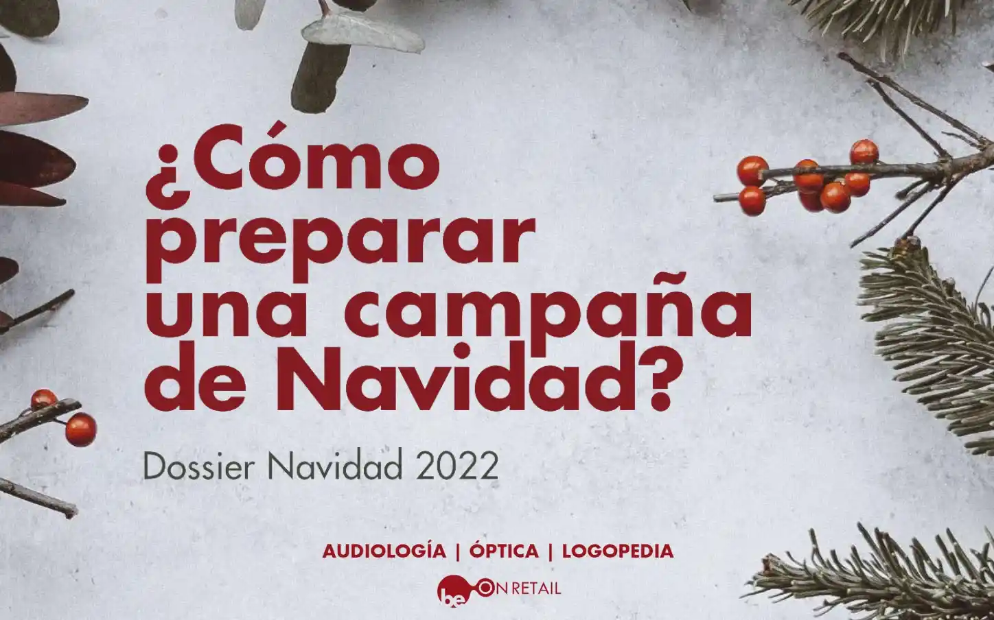 como preparar una campaña de Navidad exitosa para negocios de retail especializados en optica, audiologia y logopedia