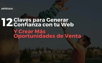 12 claves para generar confianza con tu página web y crear más oportunidades de venta
