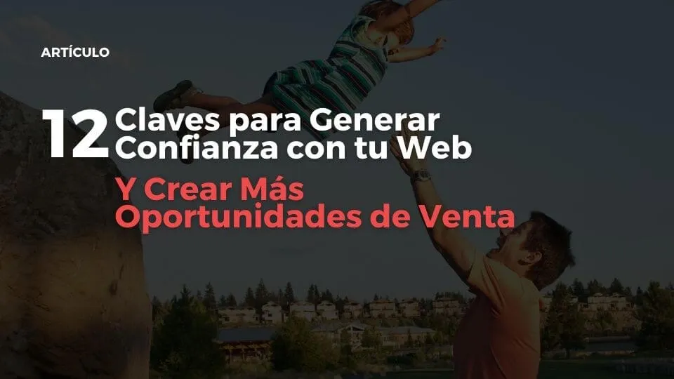 12 claves para generar confianza con tu página web y crear más oportunidades de venta